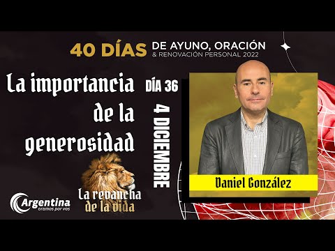 Día 36, 40 Días de Ayuno y Oración 2022 | Daniel González (LSA)
