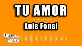 Luis Fonsi - Tu Amor (Versión Karaoke)