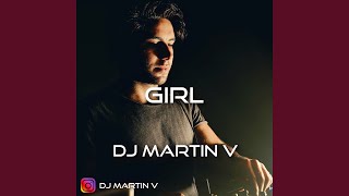 Dj Martin V - Girl video