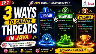 3 Ways to Create Threads in Java | Thread vs Runnable vs Callable | Java Multithreading Ep. 2
