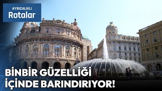 Akdeniz'in En Ünlü Liman Kentlerinden İtalya Cenova | Ayrıcalıklı Rotalar