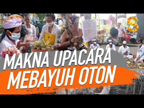 MAKNA UPACARA MEBAYUH OTON