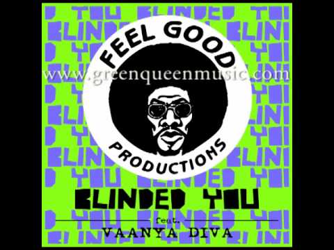 Feel Good Productions feat Vaanya Diva - Blinded You
