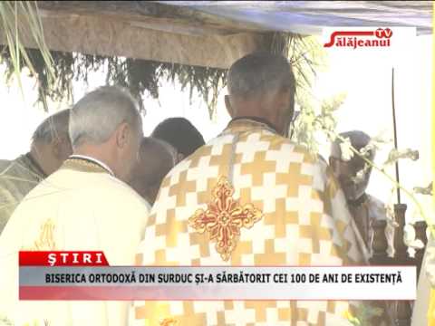 BISERICA ORTODOXA DIN SURDUC SI A SARBATORIT CEI 100 DE ANI DE EXISTENTA