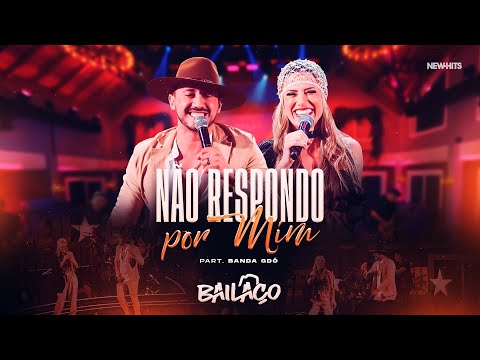 Bailaço - NÃO RESPONDO POR MIM Feat Banda GDÓ (DVD Na Trilha de Um Sonho)