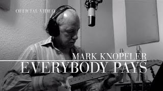Mark Knopfler - Everybody Pays (Promo Video) OFFICIAL
