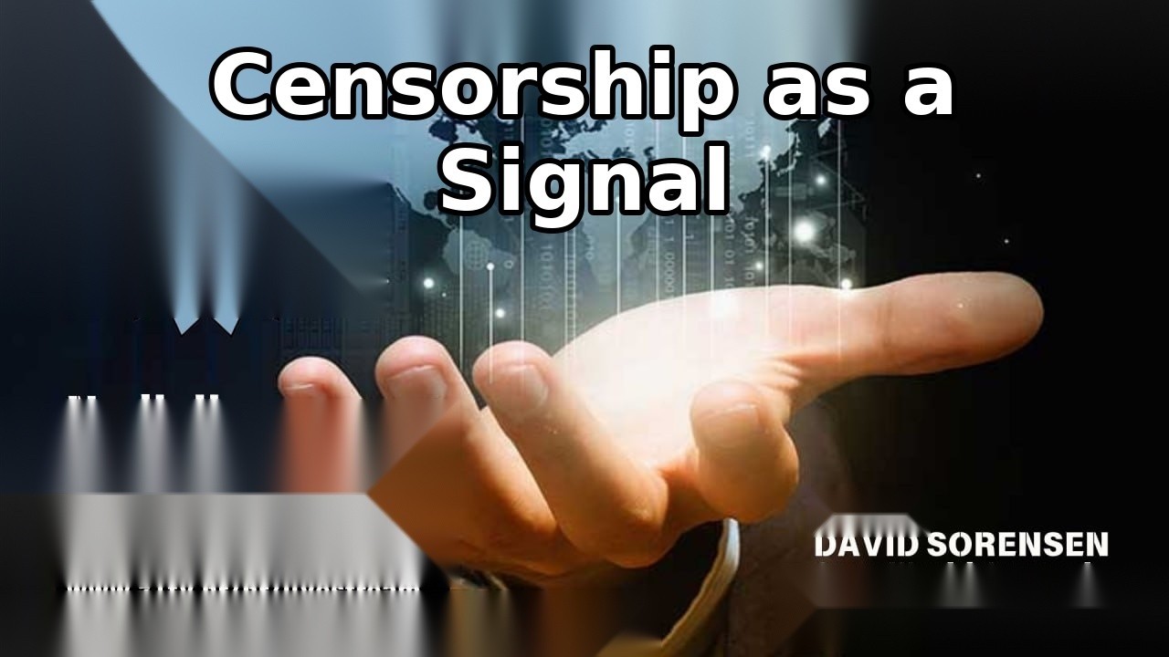 Censorship as a Signal: When Debate Becomes Dangerous | David Sorensen