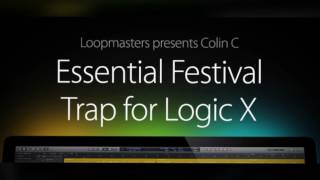 Essential Festival Trap For Logic X - Logic Channel Strip Presets - By Loopmasters