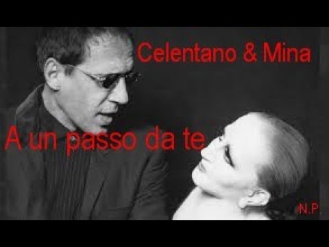 A Un Passo Da Te Mina & Celentano ( con Testo)