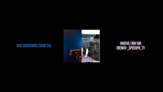 Nos souvenirs-sans toi /J9ueve/jok'air/zamdane