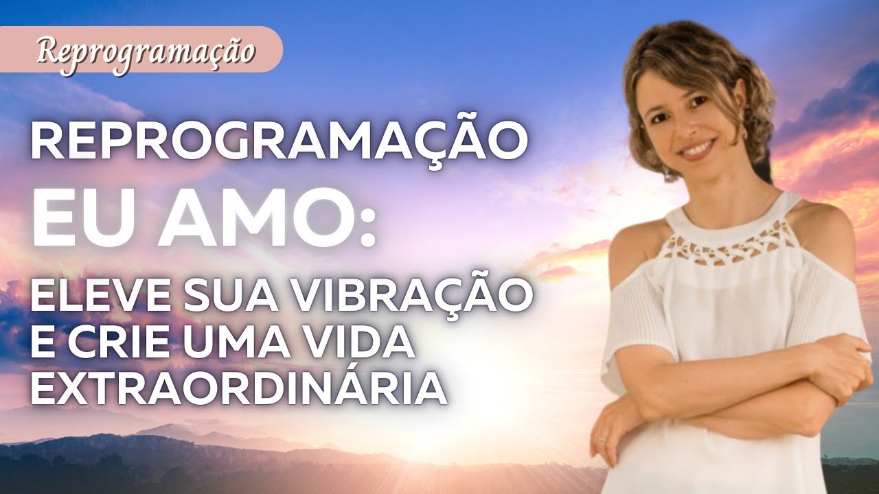 “I Love” Reprogramming: Raise Your Vibration and Create an Extraordinary Life | Law of Attraction