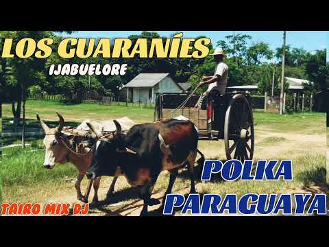 LOS GUARANÍES POLKA PARAGUAYA🇵🇾 @TAIRO-MIX-DJ