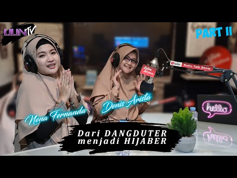 Nena Fernanda & Denis Arista - From Dangduter to Hijabers (PART 2) - LILIN TV