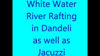 preview picture of video 'Dandeli White Water River Rafting, Group Rafting and Jacuzzi bath in Boat while rafting in Dandelli.'