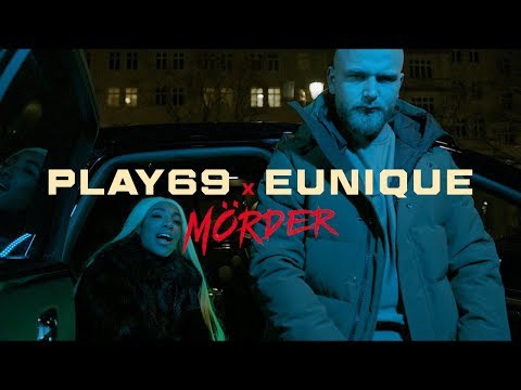 PLAY69  feat. Eunique "MÖRDER " (official Video) prod. by Mesh