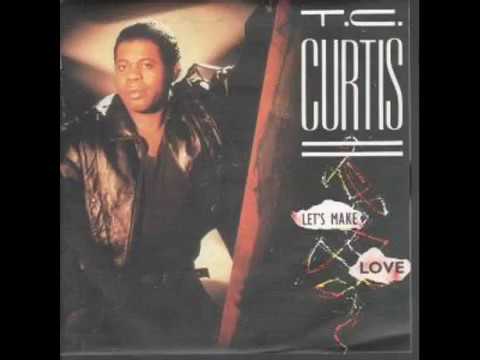 T C Curtis Lets Make Love
