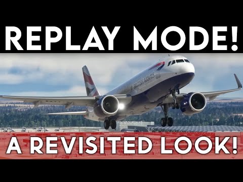 REPLAY Mode In MSFS! | Updated Tutorial + the FREEWARE I use! | Replay your flights!