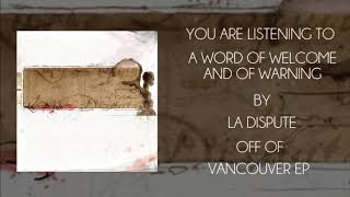 La Dispute - A Word Of Welcome And Of Warning