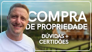 Cuidados Essenciais na Compra de Propriedades Rurais + guia de certidões grátis