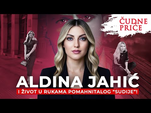 ČUDNE PRIČE 351 - ALDINA JAHIĆ i život u rukama pomahnitalog "sudije"‼️