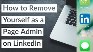 How to Remove Yourself as a Page Admin on LinkedIn | 2021 Manage Company and Showcase Page Roles