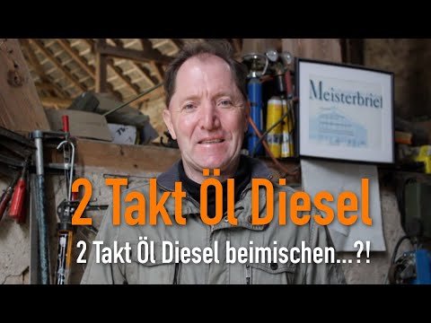 2 Takt Öl Diesel beimischen...?! Erklärt vom Kfz Meister
