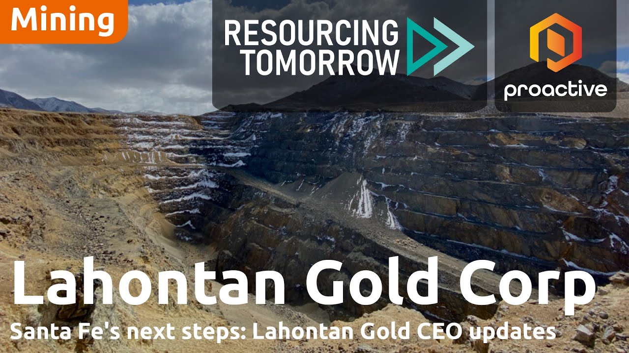 Lahontan Gold CEO on Santa Fe project milestones; next steps - Resourcing Tomorrow 2024