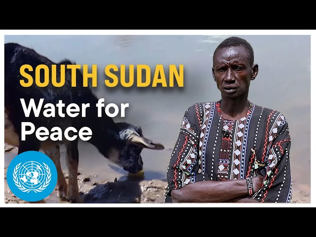  South Sudan: How Water Can Build Peace