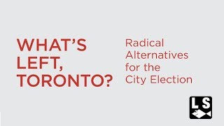 What's Left Toronto? [1/6]