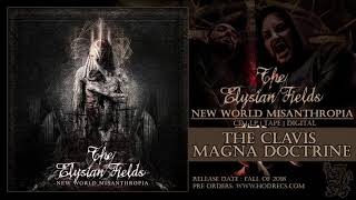 THE ELYSIAN FIELDS - The Clavis Magna Doctrine ( premiere 2018)