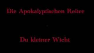 Die Apokalyptischen Reiter - Du kleiner Wicht