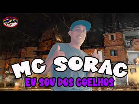 MC SORAC - EU SOU DOS COELHOS (FUNK DE PERNAMBUCO)