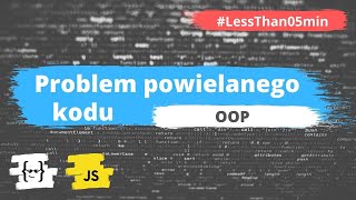 Problem powielania kodu - Programowanie Obiektowe w JavaScript (OOP)