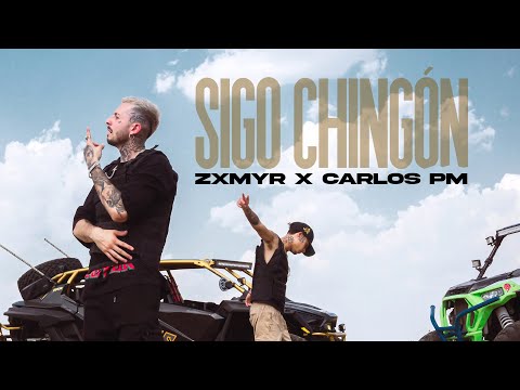 Zxmyr x Carlos PM - Sigo Chingón