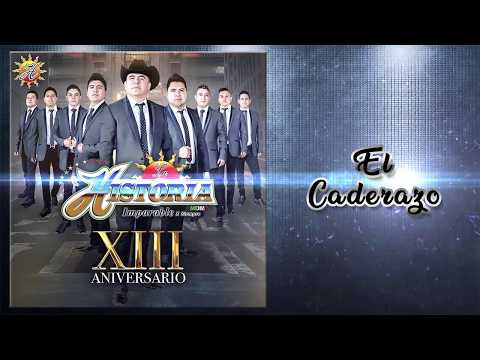 La Historia Musical De México - El Caderazo - XIII ANIVERSARIO