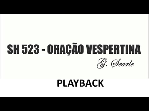 PLAYBACK SH 523 - ORAÇÃO VESPERTINA  (SALMOS E HINOS)