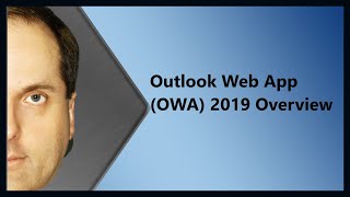 Outlook Web App (OWA) 2019 Overview