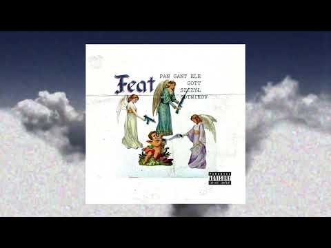 GANTE7 + GOTT + SZCZYL + SOTNIKOV - Feat (prod. gantel)