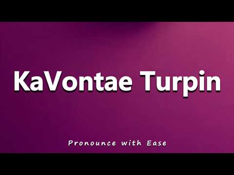 How to Pronounce KaVontae Turpin