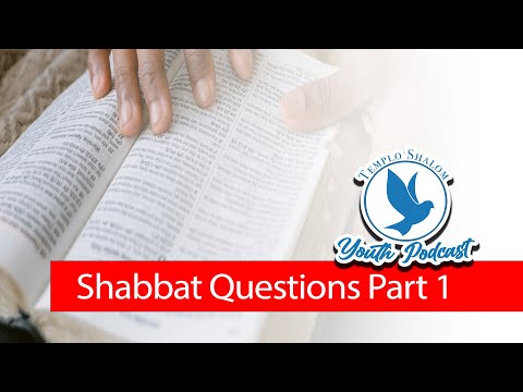 TS Youth Podcast - Shabbat Questions 1