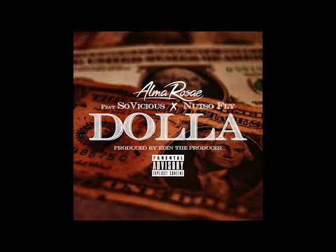 Alma Rosae - DOLLA ft. SoVicious & Nutso Fly