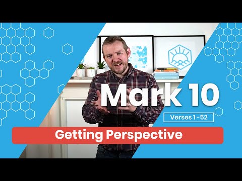 Getting Perspective | Mark 10:1-52 Sermon