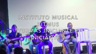 Vitória no Deserto - Instituto Musical Ritmus 2015 - Alunos Iniciantes Vitória no Deserto - Instituto Musical Ritmus 2015 - Alunos Iniciantes