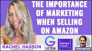 The Importance of Marketing when Selling on Amazon | Rachel Hasson