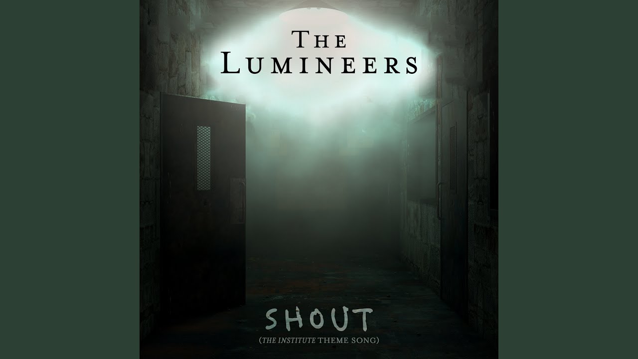 Shout (The Institute Theme Song)