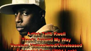 Talib Kweli - Around My Way - Unreleased Advance Version (2004)
