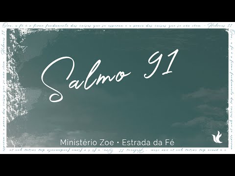 Salmos 91 - Ministério Zoe