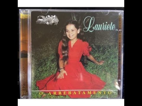 Lauriete   O Arrebatamento ( Álbum completo )