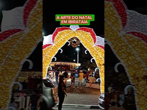 A BELEZA DO NATAL EM IBIRATAIA - BAHIA #natal #artes #ibirataia #festadenatal #decoração