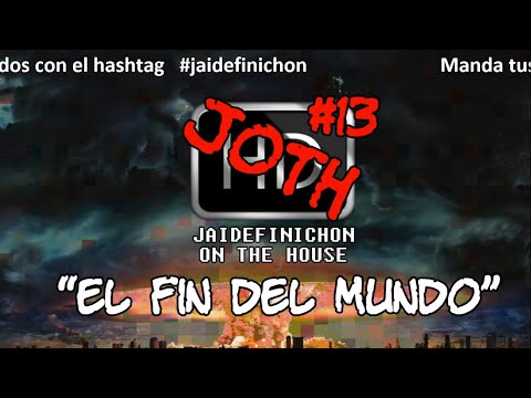 Podcast JOTH #13 - FIN DEL MUNDO (Resubido) Parte 1/2
